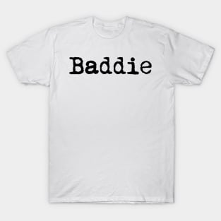 Baddie. Typewriter simple text red black T-Shirt